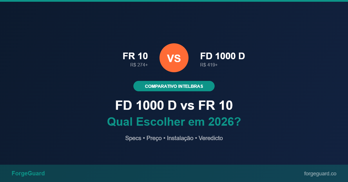Intelbras FD 1000 D vs FR 10: Qual Escolher em 2026? — ForgeGuard