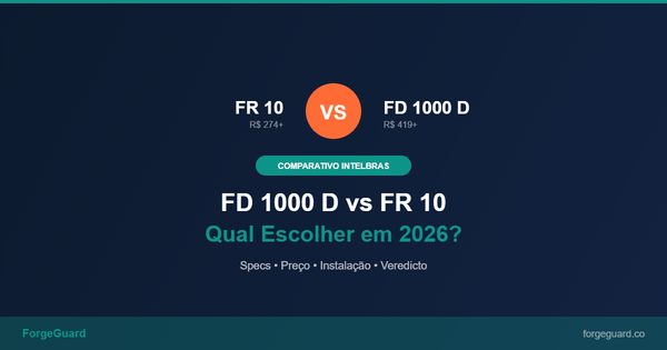 Intelbras FD 1000 D vs FR 10: Qual Escolher em 2026? — ForgeGuard